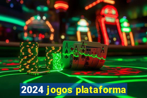 2024 jogos plataforma